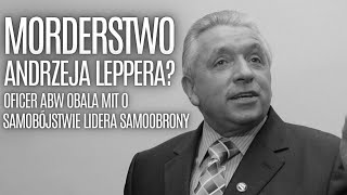 Morderstwo Andrzeja Leppera oficer ABW obala mit o samobójstwie lidera Samoobrony [upl. by Aicileb]