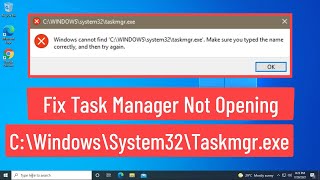 Fix Windows 10 Task Manager Not Opening Windows Cannot Find C\Windows\System32\Taskmgrexe [upl. by Zenia]