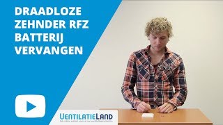 Draadloze ZEHNDER RFZ BATTERIJ VERVANGEN  Ventilatielandbe [upl. by Einnad]