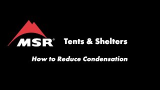 MSR Tents How to prevent tent condensation [upl. by Inahet]