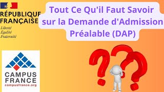 Campus France  Tout Ce Quil Faut Savoir sur les Demandes dAdmission Préalable DAP [upl. by Moneta]