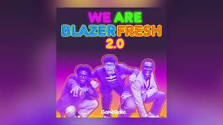 We Are Blazer Fresh 20 audio only [upl. by Nappie]