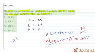 The dimensions of a rectangular parallelepiped are in the ratio 221 and the area of its whole [upl. by Alpers907]