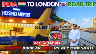 Returning To India Due To Emergency  India To London Road Trip  Day 43 Sep 26 [upl. by Etteinotna]