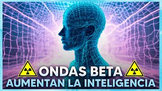 quot¡ONDAS BETAquot Música para AUMENTAR la INTELIGENCIA [upl. by Bradwell687]