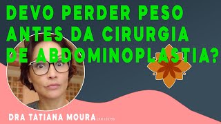 Preciso perder peso antes da cirurgia de abdominoplastia [upl. by Roscoe]