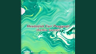 Hendaklah Cari Pengganti Remix Santai [upl. by Kissner242]