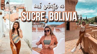 MI VIAJE A SUCRE BOLIVIA 🤍 🇧🇴  8 lugares que no te puedes perder en la hermosa ciudad blanca 🤩 ⛪️ [upl. by Mettah]