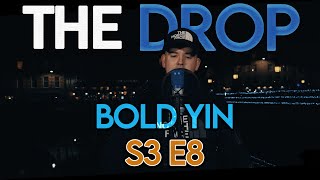 The Drop  Bold Yin S3E8 [upl. by Eniala]