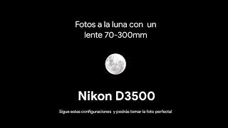 ðŸ“¸ Fotos a la luna con un 70300mm Nikon D3500 [upl. by Nollad]