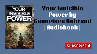 Your Invisible Power by Genevieve Behrend  Audiobook [upl. by Zannini]