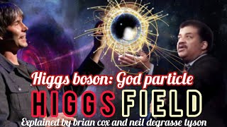 What is higgs particle and higgs field explained by brian cox and neil degrasse tyson  God particle [upl. by Yrak]