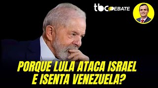 PORQUE LULA ATACA ISRAEL E ISENTA VENEZUELA  TBC DEBATE  02102024 [upl. by Ysnap]