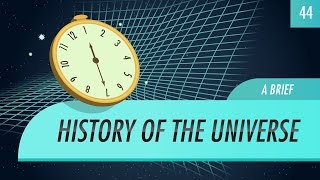 A Brief History of the Universe Crash Course Astronomy 44 [upl. by Enelaehs]