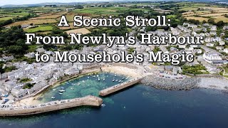 A Scenic Stroll From Newlyns Harbour to Mouseholes Magic [upl. by Serena]