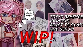 ♡Tokyo revengers react to Sanzu and Senju BONTEN WIP♡ [upl. by Drannel]