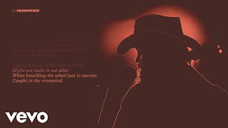 Chris Stapleton  Crosswind Official Lyric Video [upl. by Eldreda726]