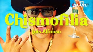 Chismofilia  Luis Alfonso [upl. by Frear]