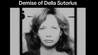 The Demise of Della Sutorius [upl. by Eceinaj]