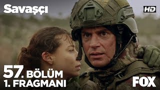 Savaşçı 57 Bölüm 1 Fragmanı [upl. by Ajnot]