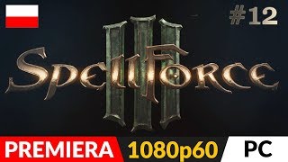 SPELLFORCE 3 PL 👑 odc12 12 ⚔️ Piękny Mulandir i mroczna tajemnica [upl. by Keeler793]