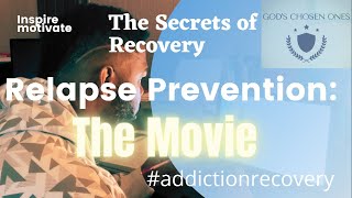 Relapse Prevention The Movie  Addiction Recovery [upl. by Nothgierc468]