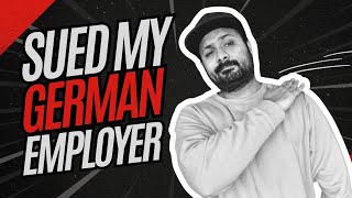 I Sued My German Employer – Here’s What Happened Shocking Outcome [upl. by Frasco]