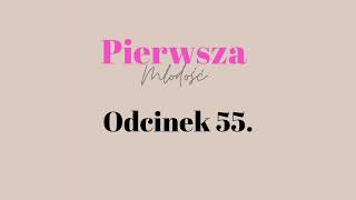 Pierwsza Młodość 55 [upl. by Kumagai]