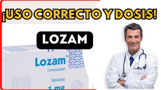 💊 LOZAM DOSIS 🤷‍♂️para que SIRVE y COMO tomar Efectos Secundarios [upl. by Terrill]