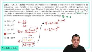 FÍSICA UEA  SIS 3  QUESTÃO 46 2019  CORRENTE ELÉTRICA [upl. by Mccormac]