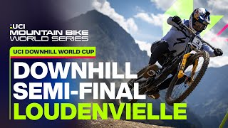 Loudenvielle Downhill World Cup SemiFinals  UCI Mountain Bike World Series [upl. by Ko]