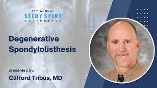 Degenerative Spondylolisthesis  Clifford Tribus MD [upl. by Grosvenor]