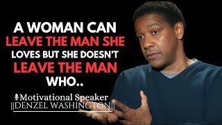 A WOMAN CAN LEAVE THE MAN SHE LOVES BUT NEVER LEAVE THE ONE WHO  DENZEL WASHINGTON MOTIVATIONAL [upl. by Shulem913]