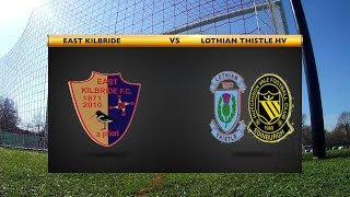 East Kilbride vs Lothian Thistle HV [upl. by Paten]