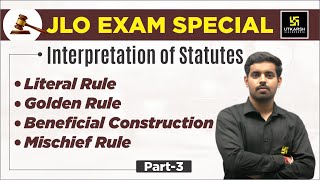 Interpretation of Statute Part  3  Literal Rule  Golden Rule  Mischief Rule  Hardik Mishra Sir [upl. by Daiz]