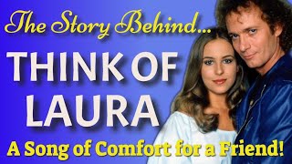 The Real Story Behind Think of Laura by Christopher Cross [upl. by Sitoeht]