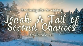 quotJonah A Tail of Second Chancesquot  Nora Olsen M Div  12124 Sunday Worship Service [upl. by Nikaniki]