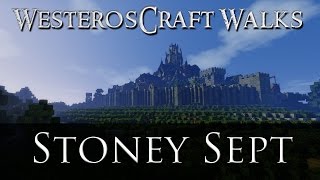 WesterosCraft Walks Episode 49 Stoney Sept [upl. by Serafine]