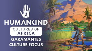 HUMANKIND™  Garamantes Culture Focus  Cultures of Africa DLC [upl. by Kcirad]