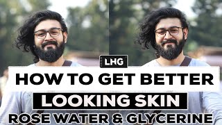 How To Get Better Looking Skin  Rose Water And Glycerine  For Acne  Skin Dryness  Pimples [upl. by Krug]