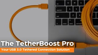 The TetherBoost Pro – Your USB 30 Tethered Connection Solution [upl. by Ardnat]