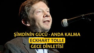 Şimdinin Gücü  Anda Kalma  Eckhart Tolle  Gece Dinletisi [upl. by Atsirt]