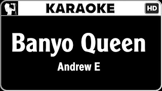 Andrew E  Banyo Queen Karaoke Version  HQ Audio [upl. by Enidlareg]