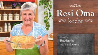 Resi Oma kocht  Buchteln mit Vanillesauce [upl. by Ive]