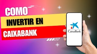 Como Invertir En Caixabank [upl. by Atteniuq974]