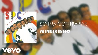 Só Pra Contrariar  Mineirinho Áudio Oficial [upl. by Yemar]