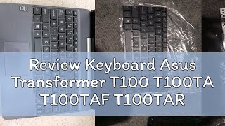 Review Keyboard Asus Transformer T100 T100TA T100TAF T100TAR T100TAL T100TAM [upl. by Joice]