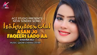 Asan Jo Faqeeri Lado Aa  Shaina Ali  Sindhi Song 2024  ACZ Studio [upl. by Ecnedurp]