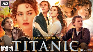 Titanic Full Movie In Hindi  Leonardo DiCaprio  Kate Winslet  Billy Zane  Review amp Fact [upl. by Isak]