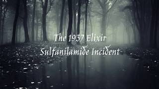 The 1937 Elixir Sulfanilamide Incident [upl. by Macgregor]